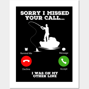 Sorry I Missed Your Call I Was On My Other Line Funny Fishing Posters and Art